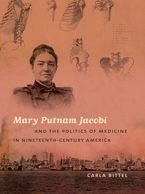cover image of Mary Putnam Jacobi and the Politics of Medicine in Nineteenth-Century America